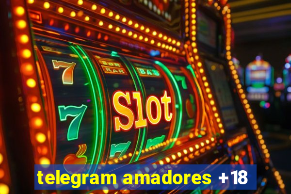 telegram amadores +18